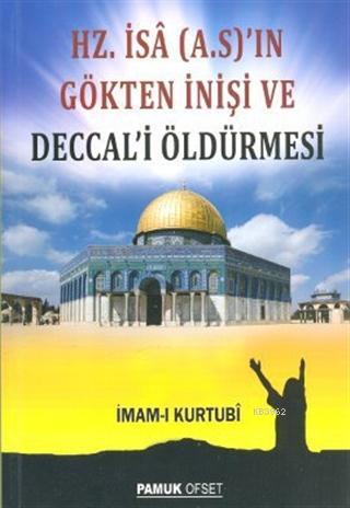 Hz. İsa (A.S.)'ın Gökten İnişi ve Deccal'i Öldürmesi; (Sır-008) | İmam