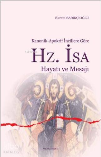 Hz. İsa Hayatı ve Mesajı | Ekrem Sarıkçıoğlu | Ankara Okulu Yayınları