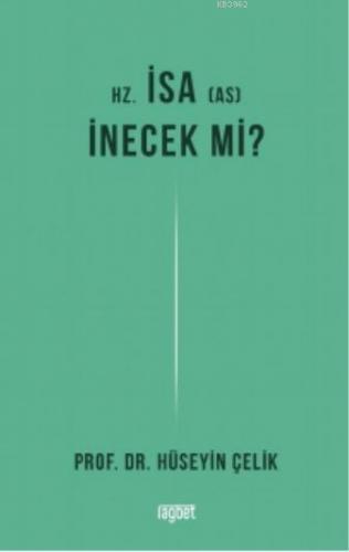 Hz. İsa İnecek mi? | Hüseyin Çelik | Rağbet Yayınları