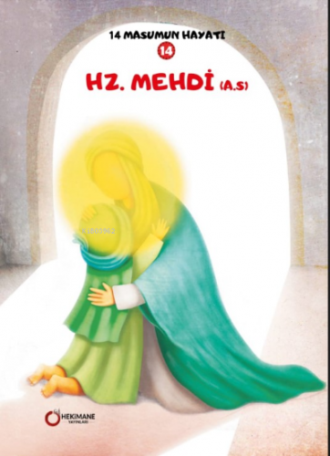 Hz.Mehdi(A.S.); 14 Masumun Hayatı(14) | Zehra Abdi | Hekimane Yayınlar