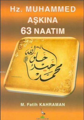 Hz. Muhammed Aşkına 63 Natatım | M. Fatih Kahraman | Turna Yayıncılık