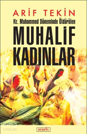 Hz. Muhammed Döneminde Öldürülen Muhalif Kadınlar | Arif Tekin | Berfi