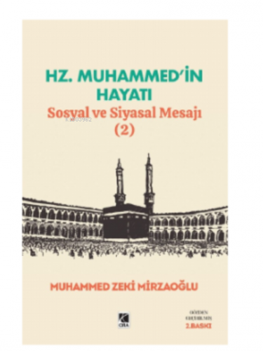 Hz. Muhammed’in Hayatı ;Sosyal ve Siyasal Mesajı (1) | Muhammed Zeki M