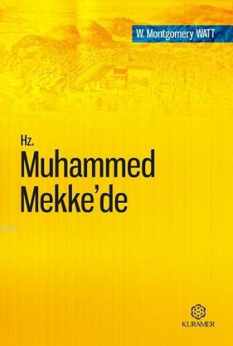 Hz. Muhammed Mekke'de; Tercüme Eserler Serisi 1 | W. Montgomery Watt |