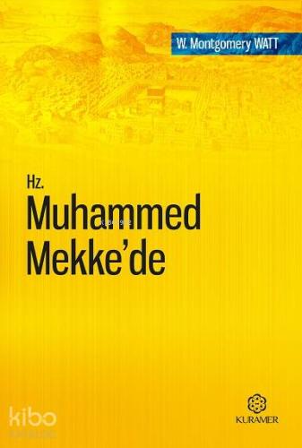 Hz. Muhammed Mekke'de; Tercüme Eserler Serisi 1 | W. Montgomery Watt |