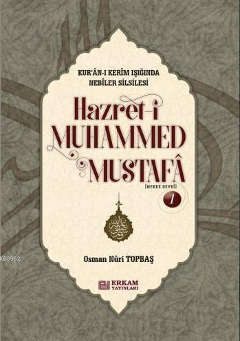 Hz. Muhammed Mustafa 1 (Mekke Devri) - (Ciltli) | Osman Nuri Topbaş | 