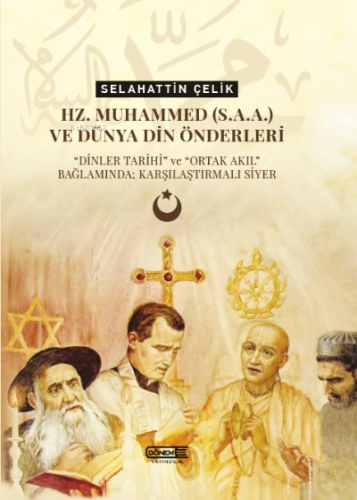 Hz. Muhammed(s.a.a.) ve Dünya Din Önderleri | Selahattin Çelik | Dönem