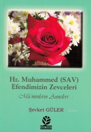 Hz. Muhammed (S.A.V) Efendimizin Zevceleri; Müminlerin Anneleri | Şevk