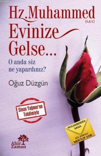 Hz. Muhammed (s.a.v.) Evinize Gelse; O Anda Siz Ne Yapardınız? | Oğuz 