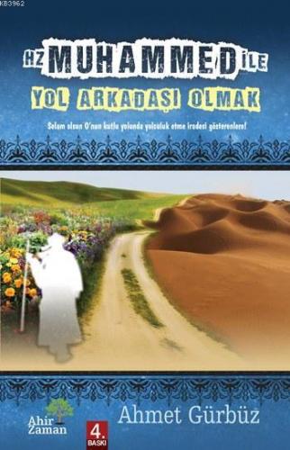 Hz. Muhammed (s.a.v) İle Yol Arkadaşı Olmak | Ahmet Gürbüz | Ahir Zama