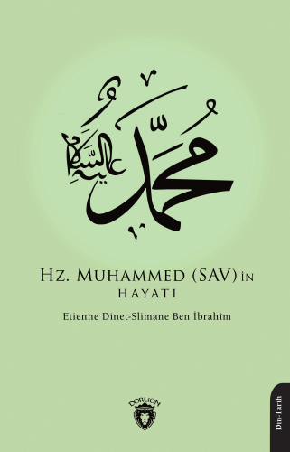 Hz. Muhammed (SAV)’in Hayatı | Etienne Dinet | Dorlion Yayınevi