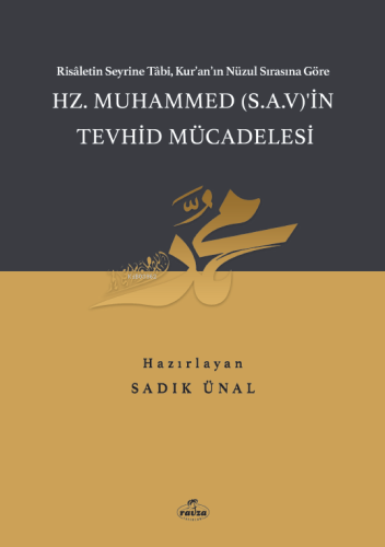 Hz. Muhammed (SAV)’in Tevhid Mücadelesi | Sadık Ünal | Ravza Yayınları