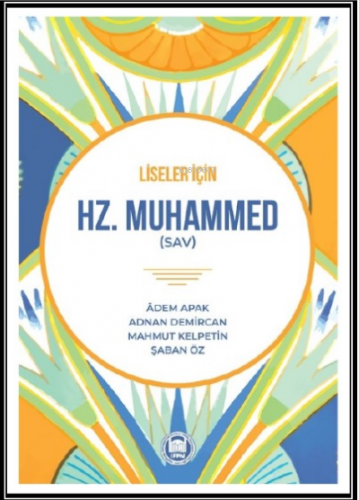 Hz. Muhammed (sav);Liseler İçin | Adem Apak | M. Ü. İlahiyat Fakültesi