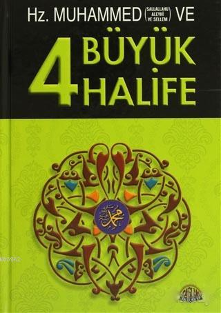 Hz. Muhammed ve Dört Büyük Halife | Kolektif | Sağlam Yayınevi