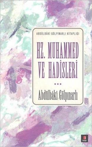 Hz. Muhammed ve Hadisleri | Abdülbaki Gölpınarlı | Kapı Yayınları