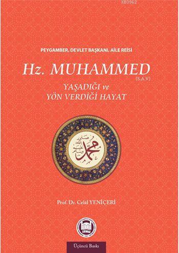 Hz. Muhammed Yaşadığı ve Yön Verdiği Hayat | Celal Yeniçeri | M. Ü. İl