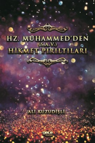 Hz. Muhammed'den (S.A.V) Hikmet Pırıltıları | Ali Kuzudişli | Gece Kit