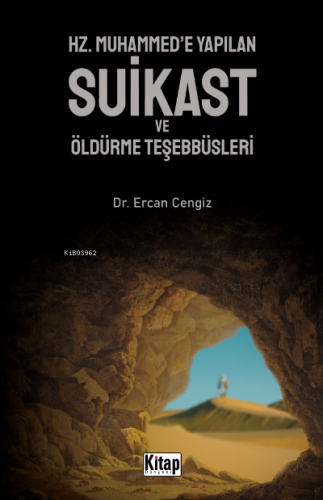 Hz. Muhammed'e Yapılan Suikast Ve Öldürme Teşebbüsleri | Ercan Cengiz 