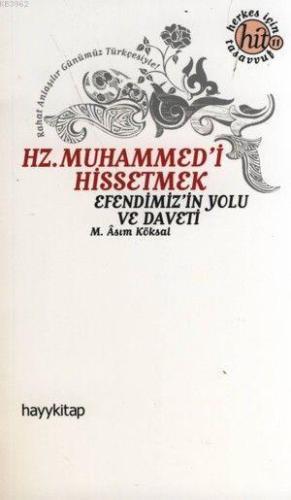 Hz. Muhammed'i Hissetmek; Efendimiz'in Yolu ve Daveti | Mustafa Asım K