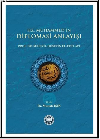 Hz. Muhammed'in Diplomasi Anlayışı | Süheyil Hüseyin el-Fetlavi | M. Ü