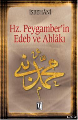 Hz. Muhammed'in Edeb ve Ahlâkı | Ebu´ş-Şeyh El-İsbehâni | İz Yayıncılı