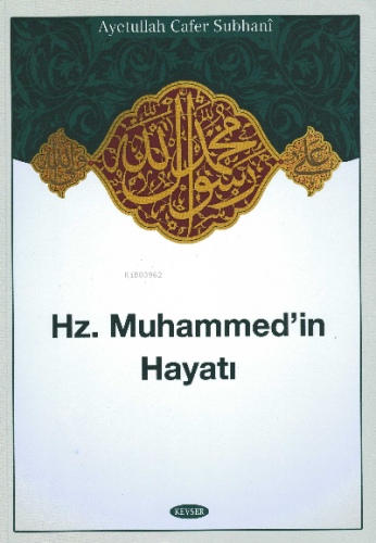 Hz.Muhammed'in Hayatı | Üstad Cafer Suphani | Kevser Yayıncılık