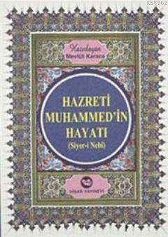 Hz. Muhammed'in Hayatı | Mevlüt Karaca | Hisar Yayınevi