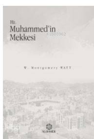 Hz. Muhammedin Mekkesi | W. Montgomery Watt | Türkiye Diyanet Vakfı Ya