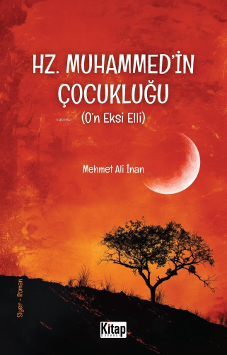 Hz. Muhammed'in (S.a.v.) Çocukluğu (O'n Eksi Elli) | Mehmet Ali İnan |