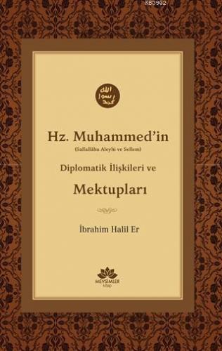 Hz. Muhammed'in (S.A.V) Diplomatik İlişkileri ve Mektupları | İbrahim 