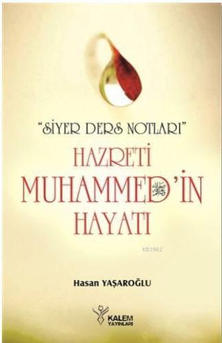 Hz. Muhammed'in (s.a.v) Hayatı; Siyer Ders Notları | Hasan Yaşaroğlu |