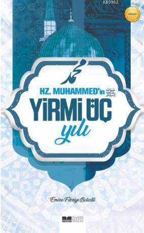 Hz Muhammedin SAS Yirmi Üç Yılı | Emine Fikriye Beledli | Siyer Yayınl