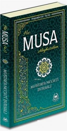 Hz. Musa Aleyhisselam; Peygamberler Tarihi | Mustafa Necati Bursalı | 