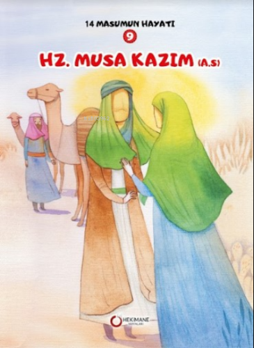 Hz. Musa Kazım (A.S.); 14 Masumun Hayatı(9) | Zehra Abdi | Hekimane Ya