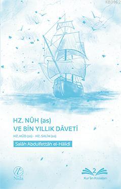 Hz. Nûh (as) ve Bin Yıllık Dâveti (Hz. Hûd - Hz. Salih) | Salâh Abdulf