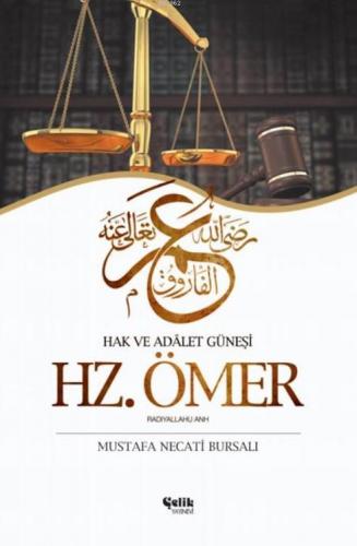 Hz. Ömer Hak ve Adalet Güneşi | Mustafa Necati Bursalı | Çelik Yayınev