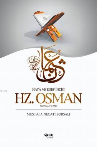 Hz. Osman; Haya Edep İncisi | Mustafa Necati Bursalı | Çelik Yayınevi