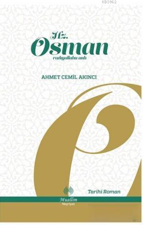 Hz. Osman; Radıyallahu Anh | Ahmet Cemil Akıncı | Muallim Neşriyat