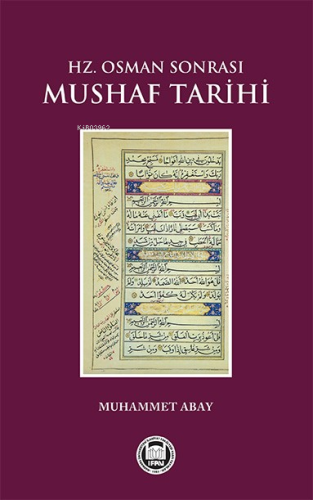 Hz. Osman Sonrası Mushaf Tarihi | Muhammet Abay | M. Ü. İlahiyat Fakül