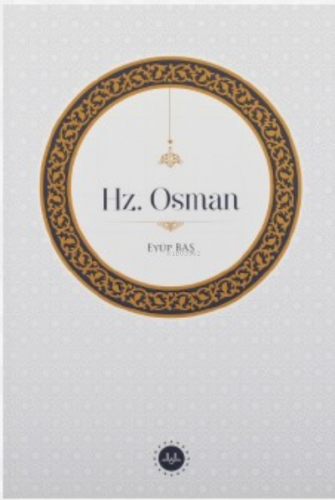 Hz. Osman | Eyüp Baş | Diyanet İşleri Başkanlığı