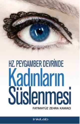 Hz. Peygamber Devrinde Kadınların Süslenmesi | Fatımatüz Zehra Kamacı 