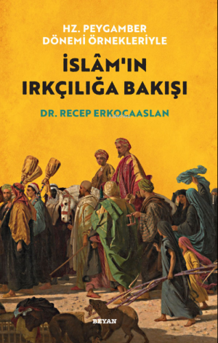 Hz. Peygamber Dönemi Örnekleriyle İslam'ın Irkçılığa Bakışı | Recep E