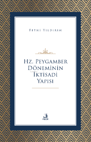 Hz. Peygamber Döneminin İktisadi Yapısı | Fehmi Yıldırım | Fecr Yayınl