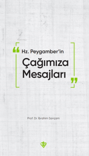 Hz. Peygamber’in Çağımıza Mesajları | İbrahim Sarıçam | Türkiye Diyane