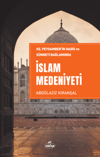 Hz. Peygamber’in Hadis ve Sünneti Bağlamında İslam Medeniyeti | Abdüla