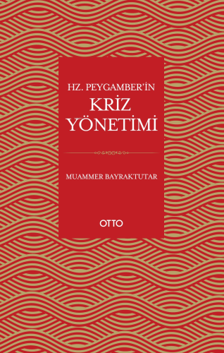 Hz. Peygamber’in Kriz Yönetimi | Muammer Bayraktutar | Otto Yayınları