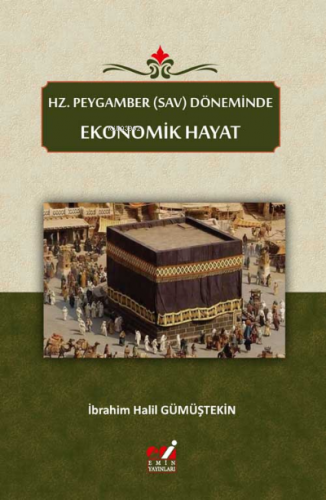 Hz. Peygamber (sav) Döneminde Ekonomik Hayat | İbrahim Halil GÜMÜŞTEKİ