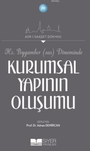 Hz Peygamber Sav Döneminde Kurumsal Yapının Oluşumu; Asrı Saadet Dünya