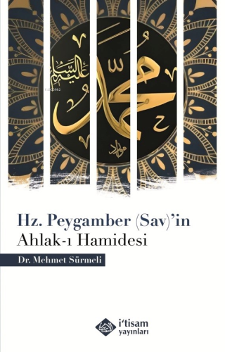 Hz. Peygamber (Sav)’İn Ahlak-I Hamidesi | Mehmet Sürmeli | İtisam Yayı