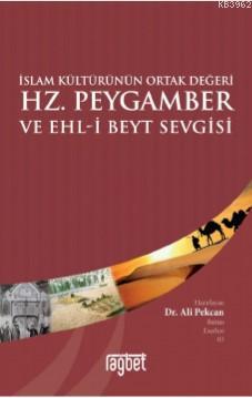 Hz. Peygamber ve Ehli Beyt Sevgisi | Ali Pekcan | Rağbet Yayınları